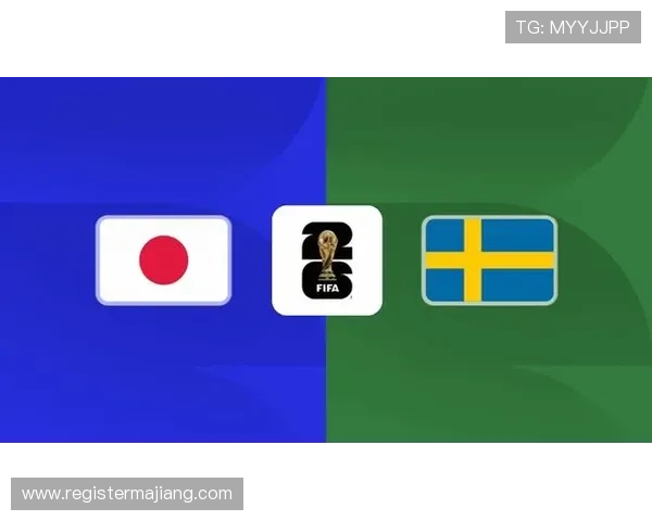 世界杯日本瑞典替补名单最新公布全面解析球队阵容深度分析 世界杯日本瑞典替补名单最新公布全面解析球队阵容深度分析